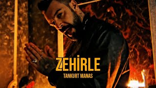 Tankurt Manas - Zehirle