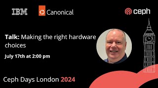 Making the Right Hardware Choices | Ceph Days London 2024