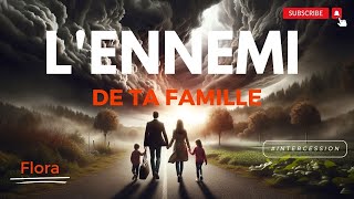 RTA - Intercession | L'ennemi de ta famille | Flora