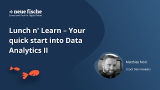 Lunch n' Learn: Your quick start into Data Analytics