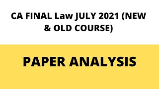 CA Final Law July 2021 Paper Analysis | Law New Old Paper analysis