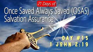 21 Days of Once Saved Always Saved (OSAS) Salvation Assurance: Day 15 - 1 John 2:19