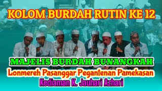 Kolom Burdah Rutin Ke 12 || Majelis Burdah Bunangkah || Lonmereh Pasanggar Kediaman K Jauhari Azhari