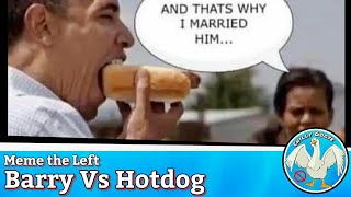 Meme the Left / Barry Vs Hotdog, Wise Yoda and More Election Shenanigans!