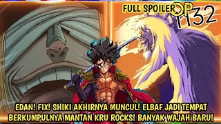 SPOILER OP 1132 LENGKAP! FIX! SHIKI AKHIRNYA MUNCUL! ELBAF JD TEMPAT BERKUMPULNYA MANTAN KRU ROCKS!