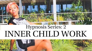 Hypnosis Series 2: Healing the Inner Child