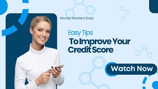 Easy Tips to Improve Your Credit Score