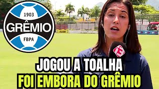 NÃO AGUENTOU! PEDIU PRA SAIR! TCHAU E BENÇÃO! NOTÍCIAS DO GRÊMIO