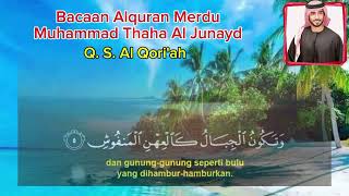 Bacaan Alquran merdu Muhammad Thaha Al Junayd QS Al Qori'ah