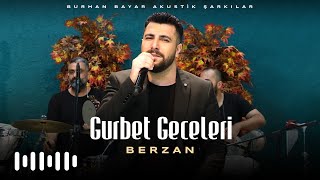 Berzan - Gurbet Geceleri (Burhan Bayar Akustik Şarkılar)