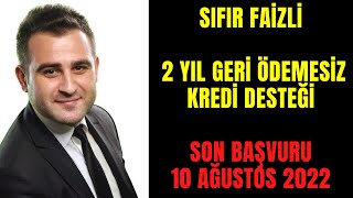 10 AĞUSTOS 2022 SON BAŞVURU KOSGEB SIFIR FAİZLİ KREDİ DESTEĞİ