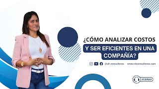 ¿Cómo analizar costos y ser eficientes en una compañía? | Webinar 20 de Junio