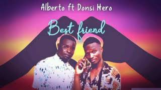 Alberto ft Donsi hero _ Best friend (official Lyrics audio)