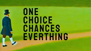 Every person is one choice away from changing everything