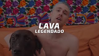 Still Woozy - Lava (Legendado)