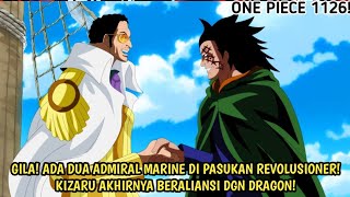 OP 1126 - RESMI! KIZARU BERALIANSI DGN DRAGON! ADA DUA MANTAN ADMIRAL DI PASUKAN REVOLUSIONER!