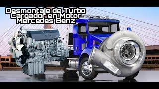 Desmontaje de TURBO CARGADOR en motor MERCEDES BENZ en camión KENNWORT.