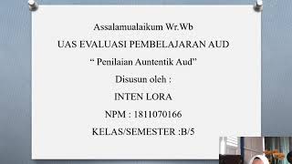 Evaluasi Pembelajaran AUD. Inten Lora. 1811070166.( Penillaian autentik)