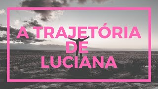 A Trajetória de Luciana 🌟