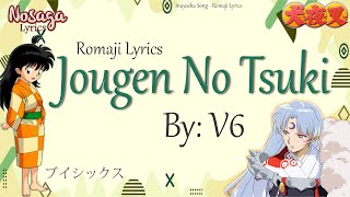 Jougen No Tsuki ( 上弦の月 ) - V6 - Inuyasha Song (Romaji Lyrics)