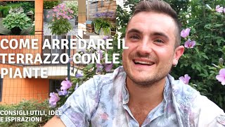 COME ARREDARE IL TERRAZZO CON LE PIANTE - IDEE E ISPIRAZIONI