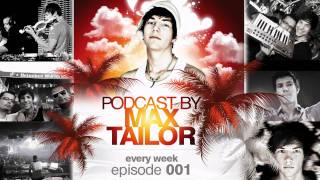 MAX TAILOR PODCAST 001