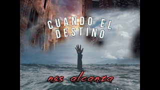 Cuando el Destino nos alcanza | ¿Cuáles son las claves para detener un juicio de Dios en tu país?