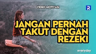 REZEKI SUDAH ADA YANG MENGATUR || Motivasi Hidup