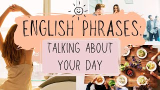 English Phrases for Talking About Your Day ☀️