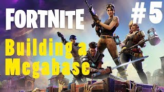 Building a Megabase...what could go wrong? Fortnite #5