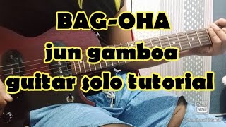 Bag-oha jun gamboa guitar solo tutorial