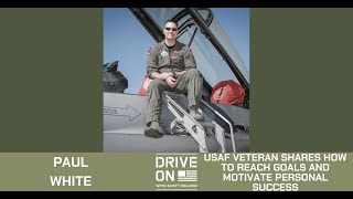 USAF Veteran Shares How To Reach Goals And Motivate Personal Success