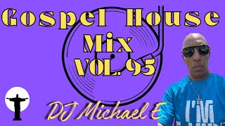 Gospel House Mix Vol  95