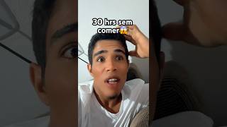 Fiquei 30hrs sem Comer #shorts #shortvideo #shortsvideo #fyp