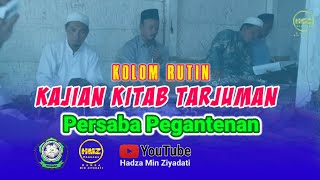 Kolom Rutin Kajian Kitab Tarjuman || Persaba Pegantenan