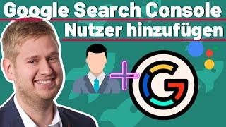 Google Search Console Nutzer hinzufügen