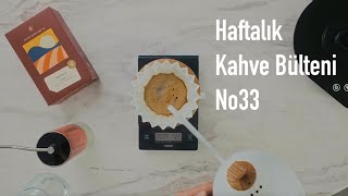 Haftalık Kahve Bülteni No33 (Petra Coffee Sakicha)