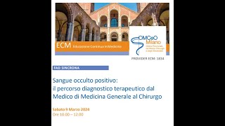 Sangue occulto positivo: percorso diagnostico terapeutico dal Medico Medicina Generale al Chirurgo