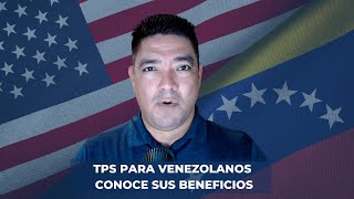 TPS para Venezolanos en USA. ¡CONOCE SUS BENEFICIOS!