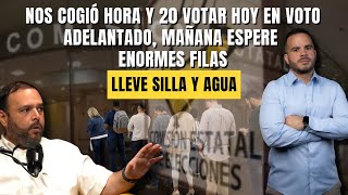 NOS COGIÓ HORA Y 20 VOTAR HOY EN VOTO ADELANTADO, MAÑANA ESPERE ENORMES FILAS, LLEVE SILLA Y AGUA