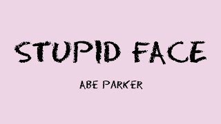 #stupidface #abeparker #lyrics #shorts #whatsappstatus #englishsongs @lyriczart9893