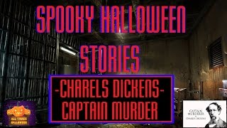 Spooky Halloween Stories Episode 4. Captain Murderer By Charles Dickens