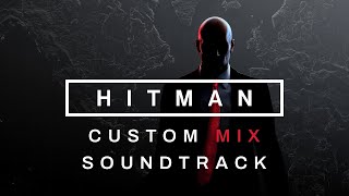 Hitman WoA Soundtrack - Custom Mix | Legendary Trilogy Music