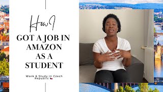 Working in Amazon with no experience || Work and Study || International Student in Czech Republic