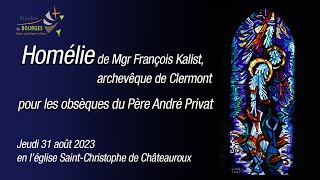 Homélie de Mgr François Kalist, archevêque de Clermont, pour les obsèques du Père André Privat