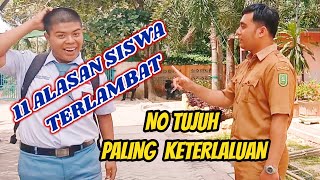 ANAK SEKOLAH PASTI PERNAH MELAKUKAN INI !! | 11 Alasan Siswa Datang Terlambat