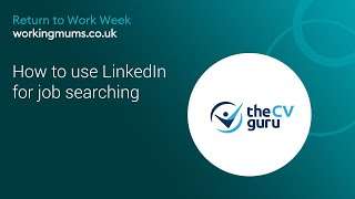 How to use LinkedIn for job searching | Return To Work Week 2023