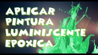 Cómo aplicar pintura luminiscente epóxica