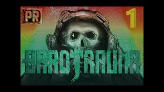 Barotrauma - Ep 01 - A Fresh Start - Now With Dialog!