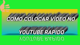 Como colocar vídeo no youtube rapido